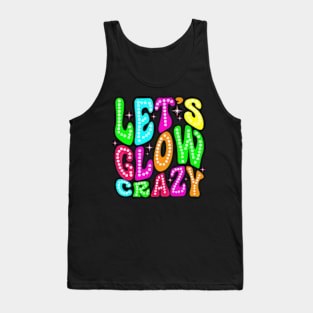 Lets A Glow Crazy Retro Colorful Quote Group Team Tank Top